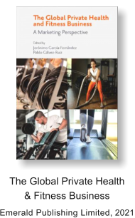 The Global Private Health & Fitness Business Emerald Publishing Limited, 2021